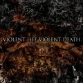 Violent Life Violent Death - Break Burn End