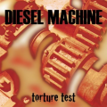 Diesel Machine - Torture Test