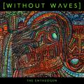 Without Waves  - The Entheogen (EP)