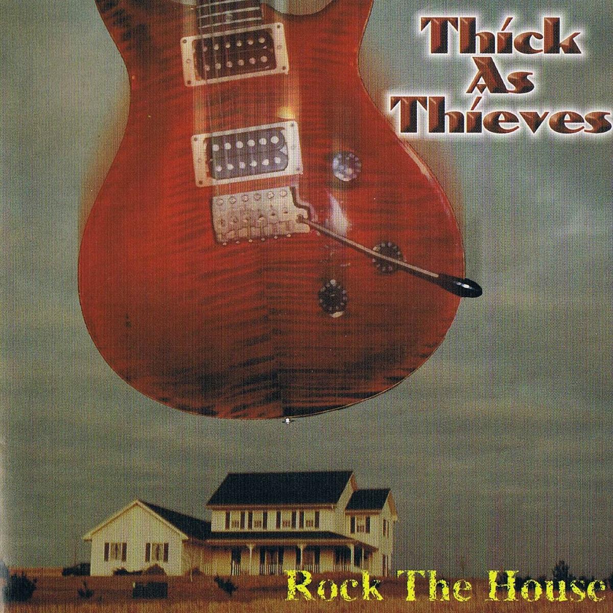 thick as thieves - rock the house