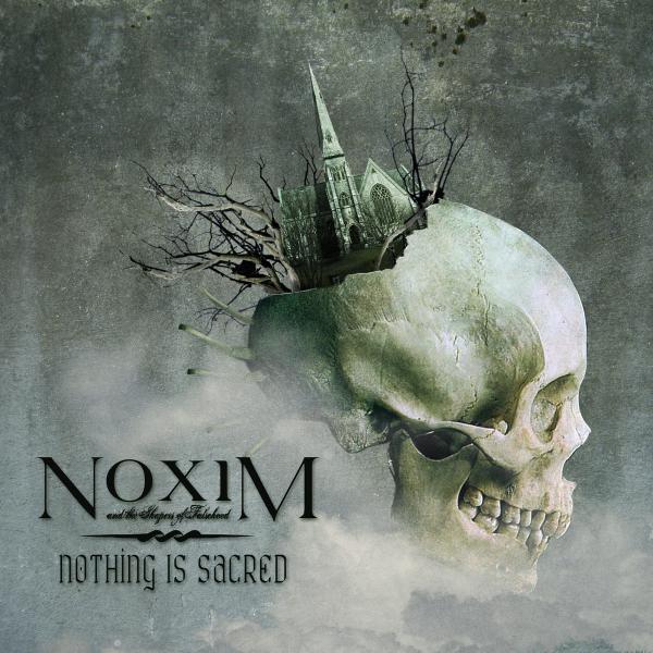 Noxim and the Shapers of Falsehood - Nothing Is Sacred