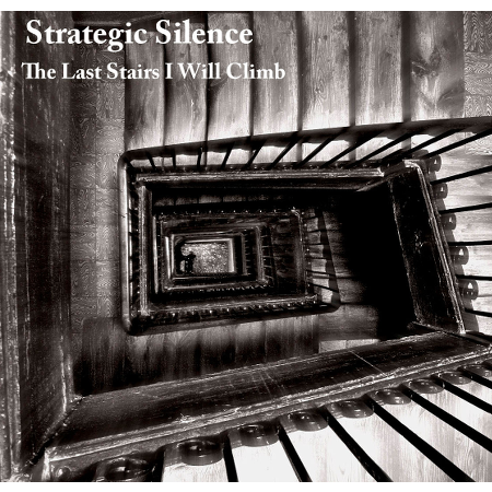 Strategic Silence - The Last Stairs I Will Climb (EP)