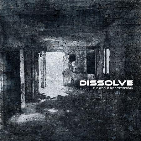 Dissolve - The World Died Yesterday