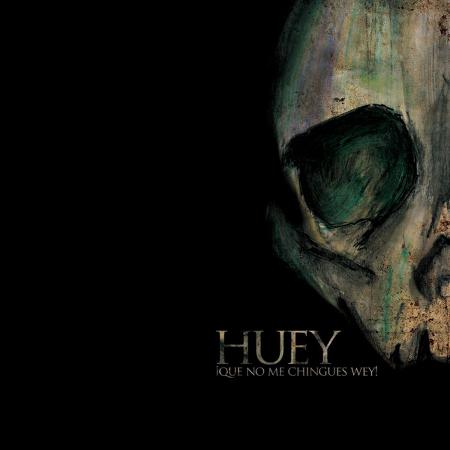 Huey - ¡Qué no me chingues wey! [EP]