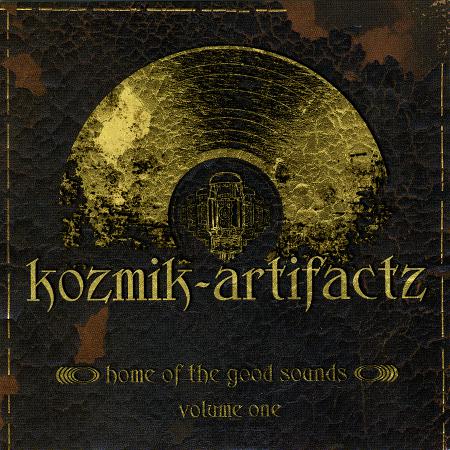 Various Artists - Kozmic-Artifactz: Home of the Good Sounds · Volume One