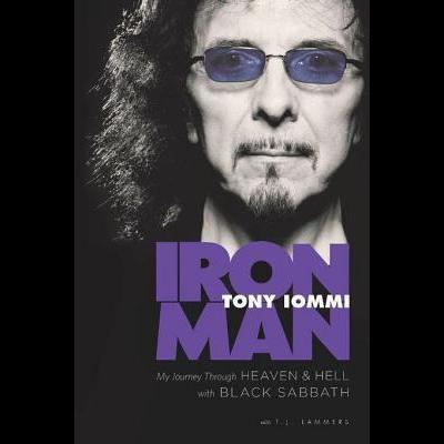 Tony Iommi, T.J. Lammers - Iron Man - My Journey Through Heaven & Hell with Black Sabbath