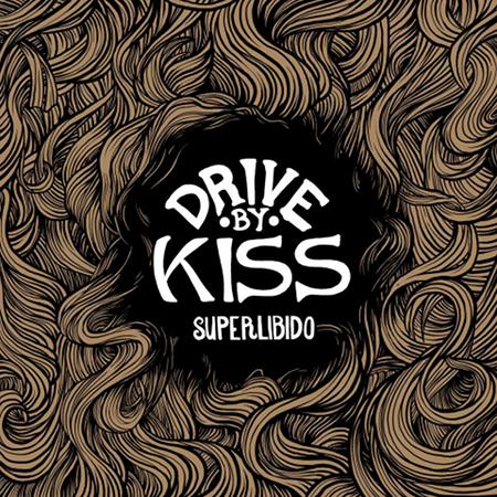 Drive-by Kiss - Superlibido (EP)