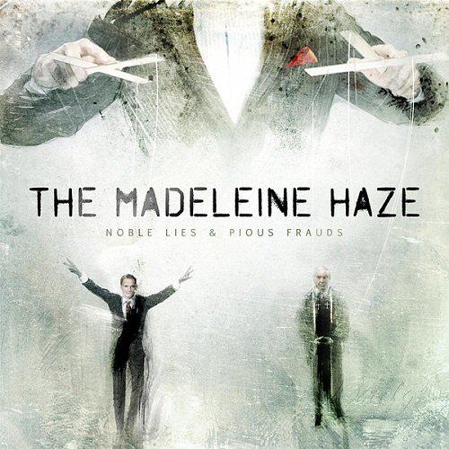 The Madeleine Haze - Noble Lies & Pious Frauds