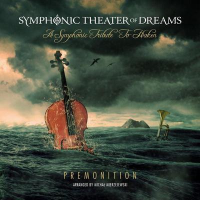 Symphonic Theater Of Dreams - Premonition - A Symphonic Tribute To Haken (Single)