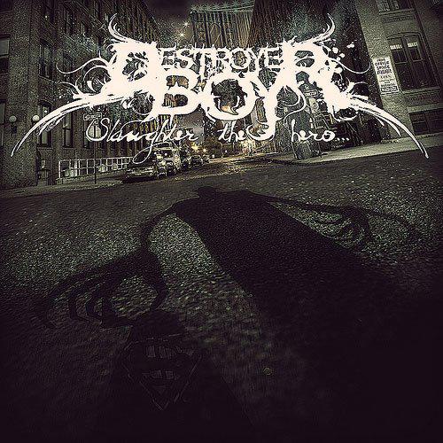 Destroyerboy - Slaughter The Hero 