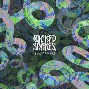 Wicked Snakes - Sleep Dance
