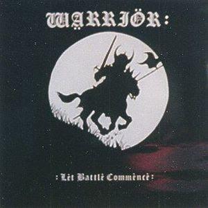 Warrior - Let Battle Commence