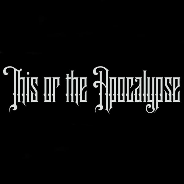 This Or The Apocalypse - Discography