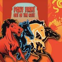 Pony Fight - Out of the Gate