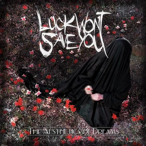 Luck Won't Save You  - The Aesthetics Of Dreams (EP) 