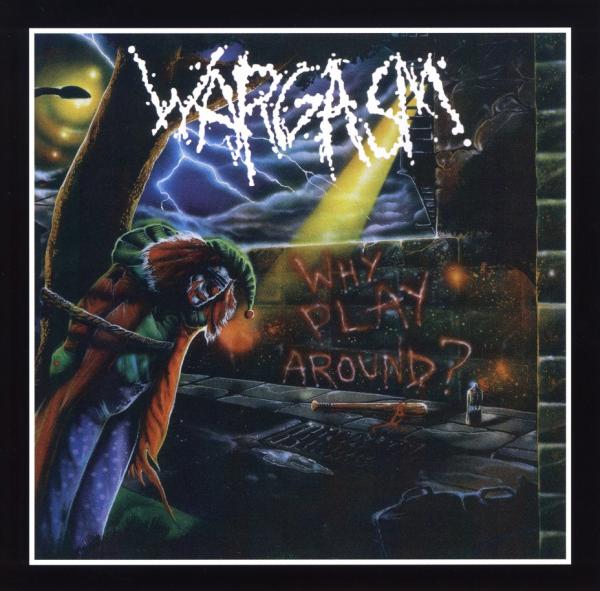 Wargasm - Why Play Around? (2014 Remastered)