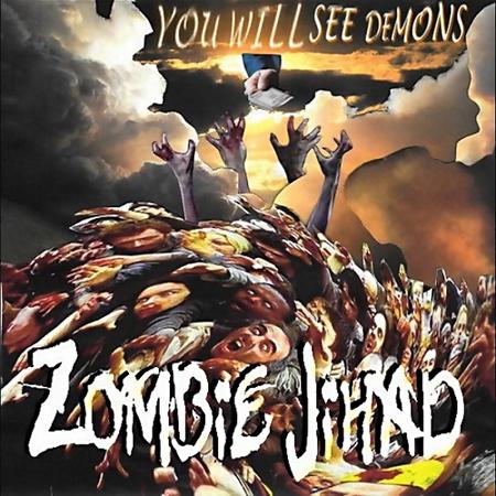 Zombie Jihad - You Will See Demons