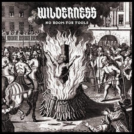 Wilderness - No Room For Fools