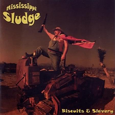 Mississippi Sludge - Biscuits & Slavery