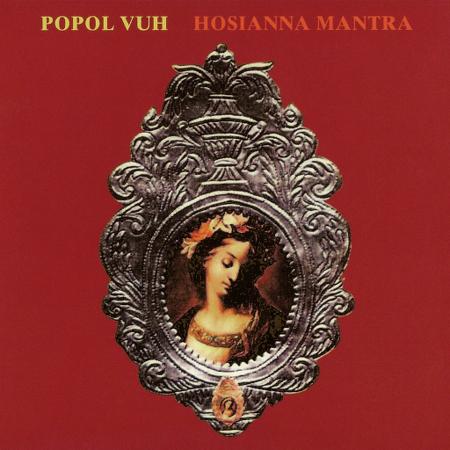 Popol Vuh - Hosianna Mantra (2004 Remaster)