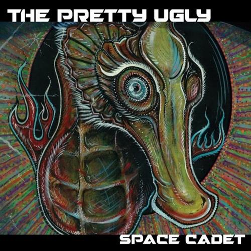 The Pretty Ugly  - Space Cadet