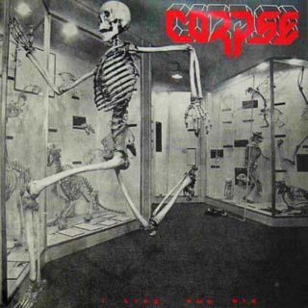 Corpse  - I Live, You Die