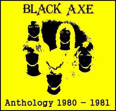 Black Axe - Anthology Bootleg (1980-1981)
