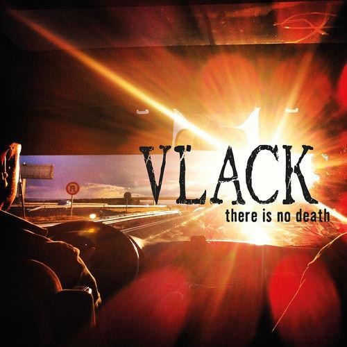 Vlack  - There Is No Death 