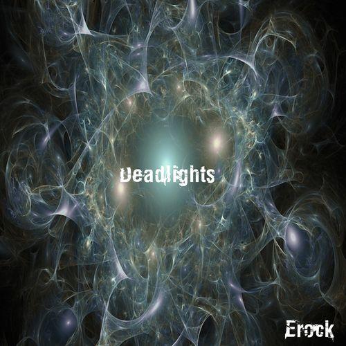 Erock - Deadlights