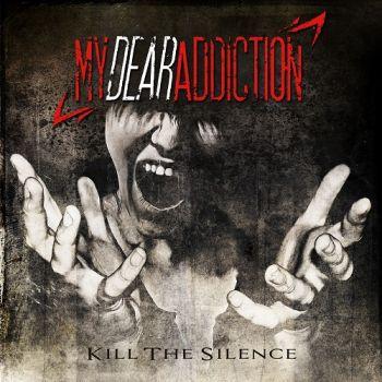 My Dear Addiction - Kill Тhe Silence