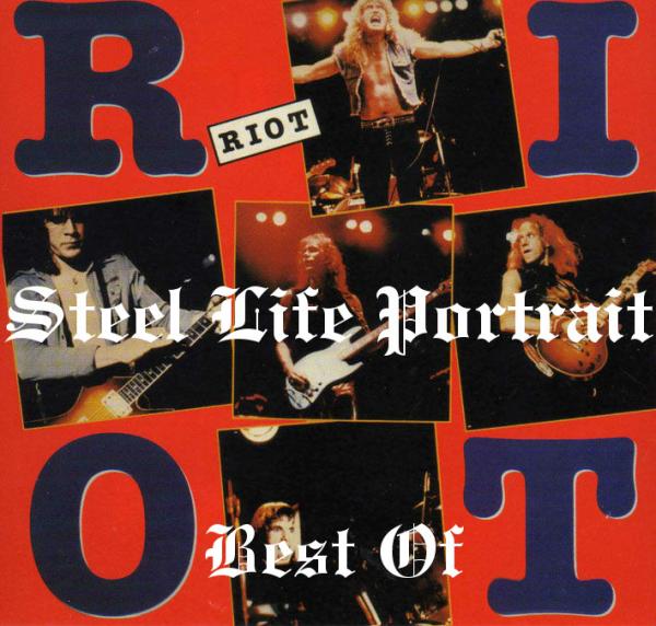 Riot - Steel Life Portrait (Best Of)