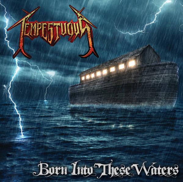 Tempestuous - Born Into These Waters