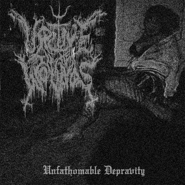 Urine In Her Wounds - Unfathomable Depravity