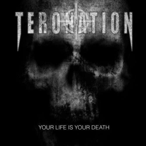 Teronation - Your Life Is Your Death
