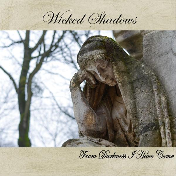 Wicked Shadows  - From Darkness I Have Come 