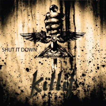 Killit  - Shut It Down 