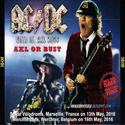 AC-DC / Axl or Bust  - Tour with Axl Rose (2016.05.13 Marseille, Stade Velodrome & 2016.05.16 Festival Weide, Werchter) (4CD) (Bootleg)