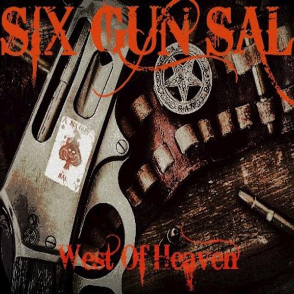 Six Gun Sal - West Of Heaven