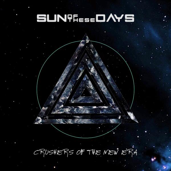 Sun Of These Days - Crushers Of The New Era