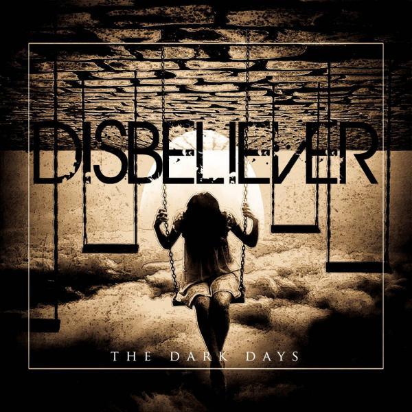 Disbeliever  -  The Dark Days