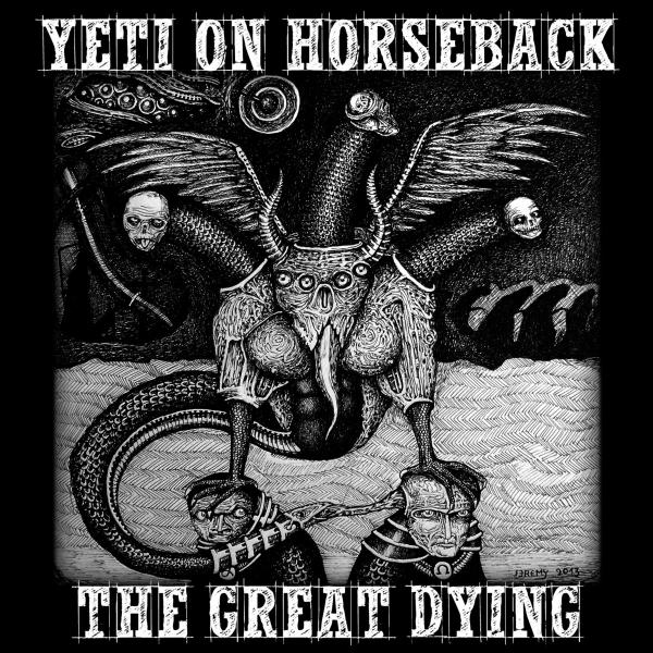Yeti On Horseback - The Great Dying