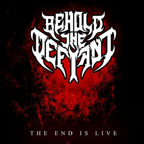 Behold The Defiant  - The End Is Live