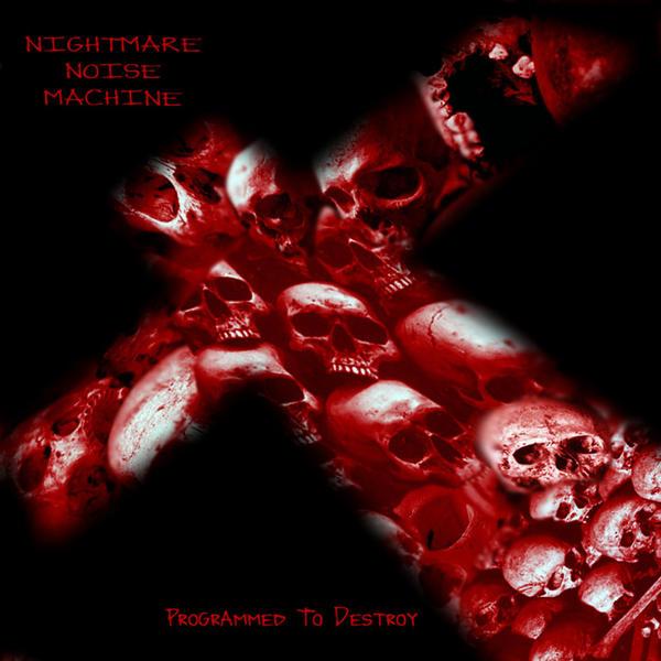 Nightmare Noice Machine - Programmed To Destroy
