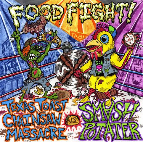 Smash Potater / Texas Toast Chainsaw Massacre - Food Fight! (Split)