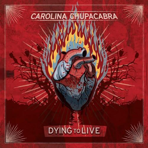 Carolina Chupacabra  - Dying To Live