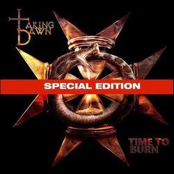 Taking Dawn - Time To Burn (Special Edition)