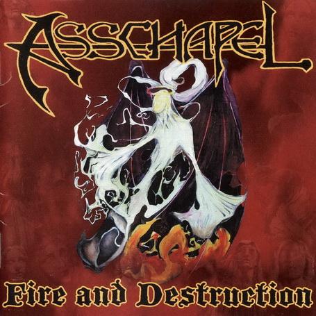Asschapel - Fire And Destruction