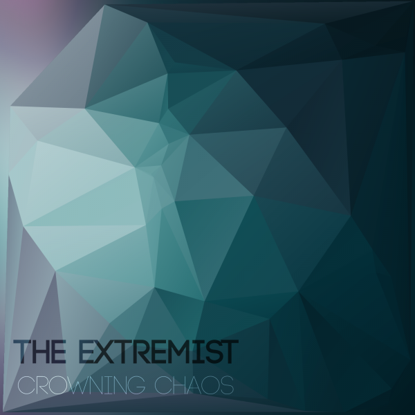 The Extremist - Crowning Chaos (EP)