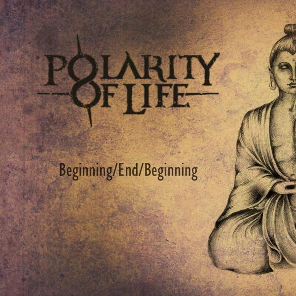 Polarity Of Life - Beginning / End / Beginning (EP) 