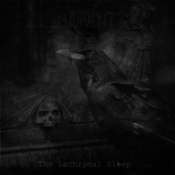 Ailment - The Lachrymal Sleep